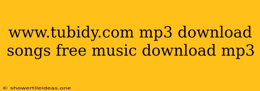 Www.tubidy.com Mp3 Download Songs Free Music Download Mp3