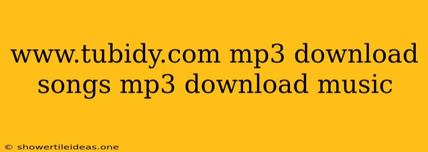 Www.tubidy.com Mp3 Download Songs Mp3 Download Music