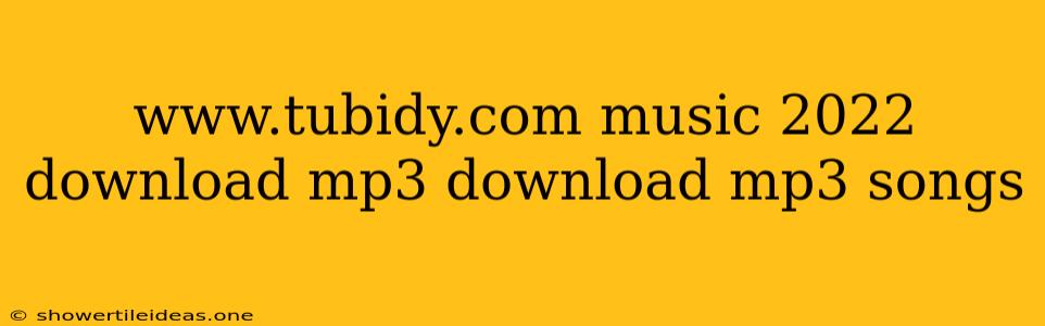 Www.tubidy.com Music 2022 Download Mp3 Download Mp3 Songs