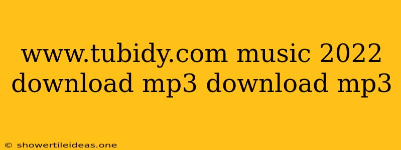 Www.tubidy.com Music 2022 Download Mp3 Download Mp3