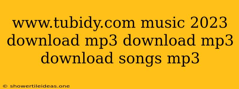 Www.tubidy.com Music 2023 Download Mp3 Download Mp3 Download Songs Mp3