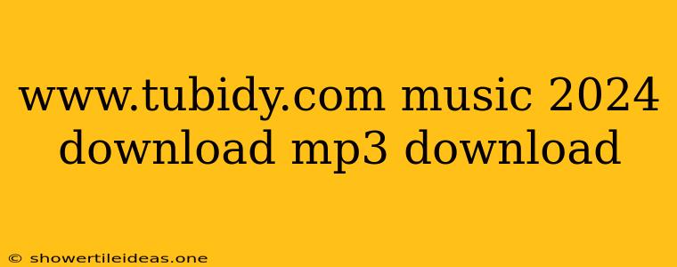 Www.tubidy.com Music 2024 Download Mp3 Download