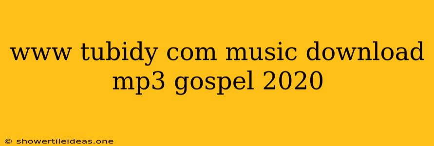 Www Tubidy Com Music Download Mp3 Gospel 2020