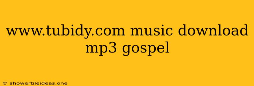 Www.tubidy.com Music Download Mp3 Gospel