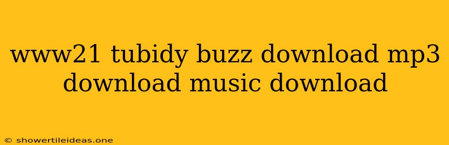 Www21 Tubidy Buzz Download Mp3 Download Music Download