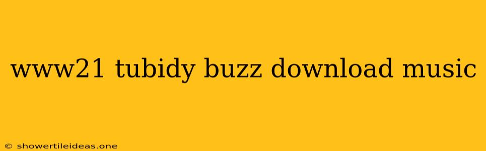 Www21 Tubidy Buzz Download Music