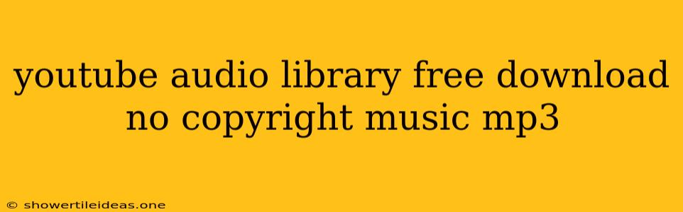 Youtube Audio Library Free Download No Copyright Music Mp3