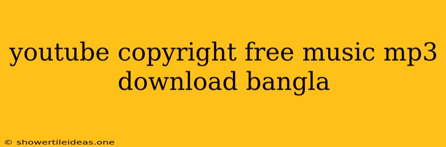 Youtube Copyright Free Music Mp3 Download Bangla