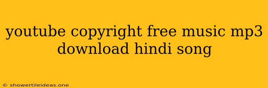 Youtube Copyright Free Music Mp3 Download Hindi Song