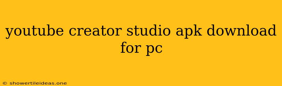 Youtube Creator Studio Apk Download For Pc