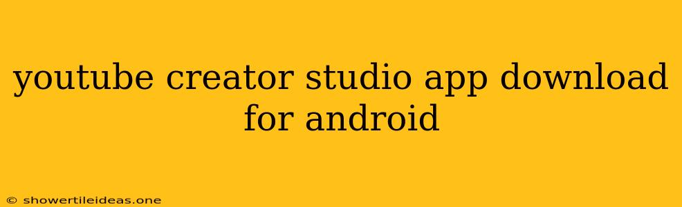 Youtube Creator Studio App Download For Android