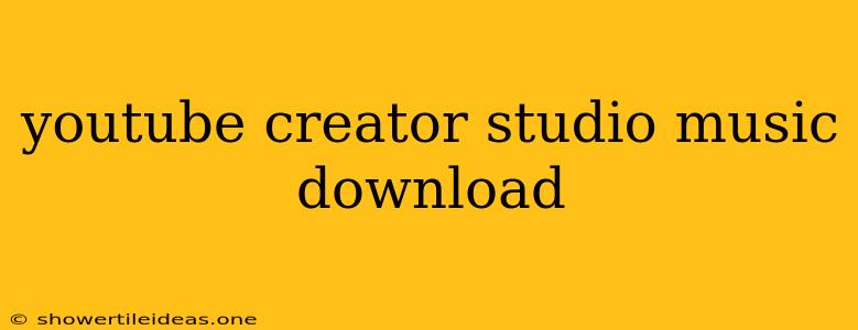 Youtube Creator Studio Music Download