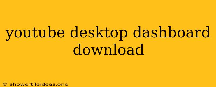 Youtube Desktop Dashboard Download