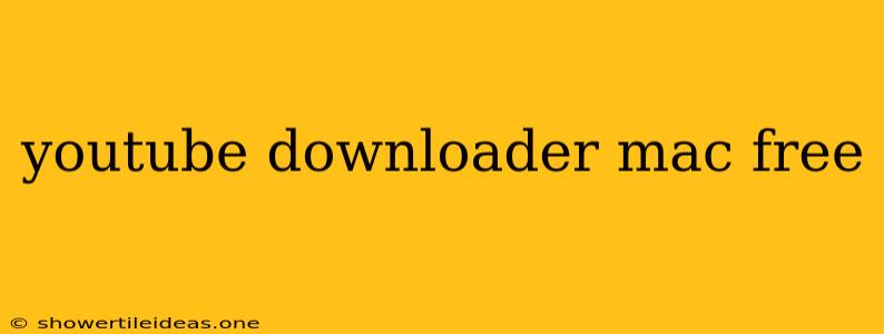 Youtube Downloader Mac Free