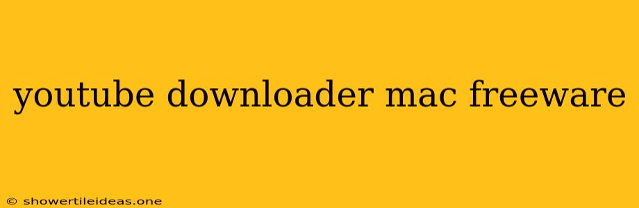 Youtube Downloader Mac Freeware