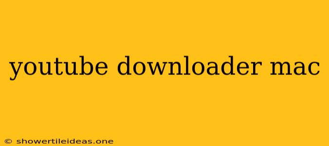 Youtube Downloader Mac