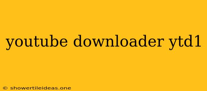 Youtube Downloader Ytd1