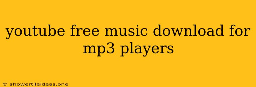 Youtube Free Music Download For Mp3 Players