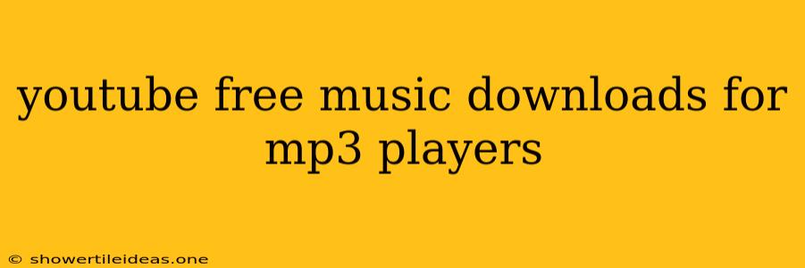 Youtube Free Music Downloads For Mp3 Players