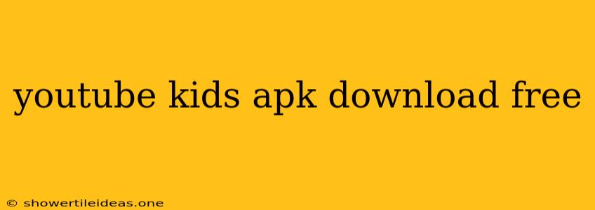 Youtube Kids Apk Download Free