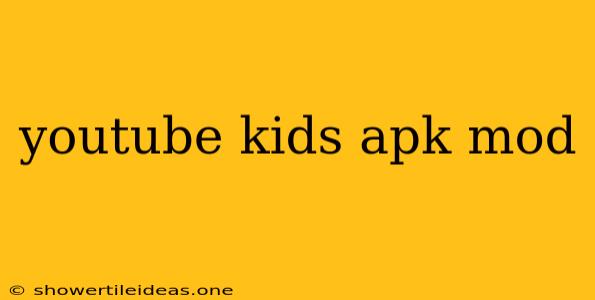 Youtube Kids Apk Mod