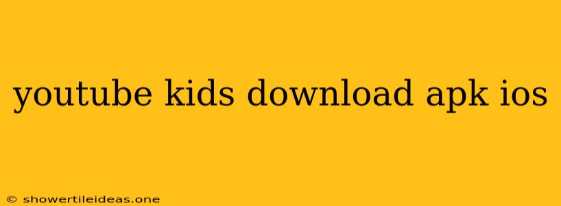 Youtube Kids Download Apk Ios