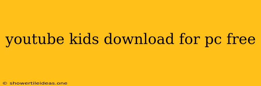 Youtube Kids Download For Pc Free