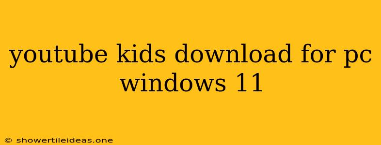 Youtube Kids Download For Pc Windows 11