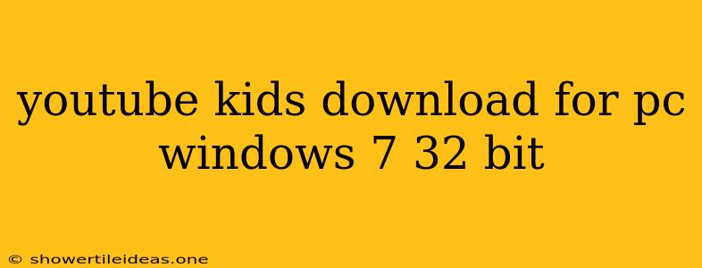 Youtube Kids Download For Pc Windows 7 32 Bit