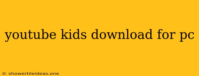 Youtube Kids Download For Pc