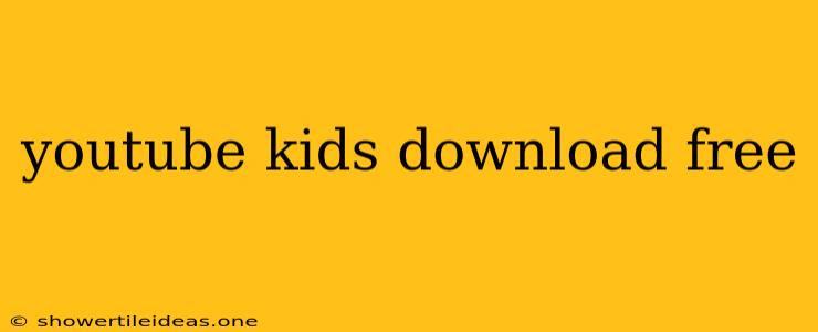 Youtube Kids Download Free