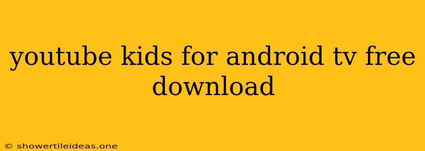 Youtube Kids For Android Tv Free Download