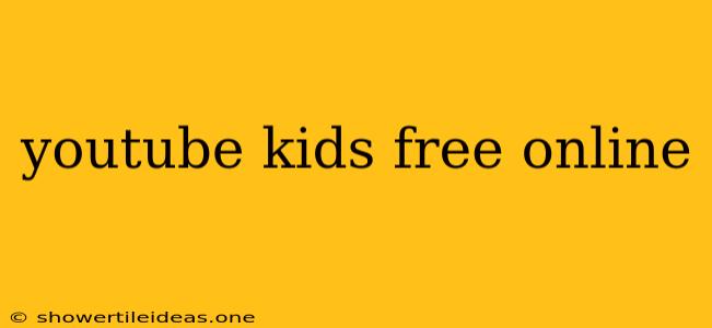 Youtube Kids Free Online