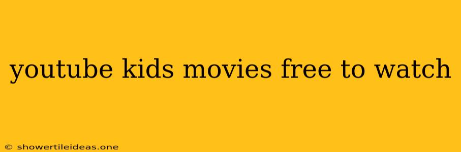 Youtube Kids Movies Free To Watch