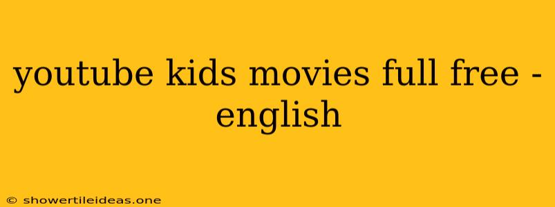 Youtube Kids Movies Full Free - English