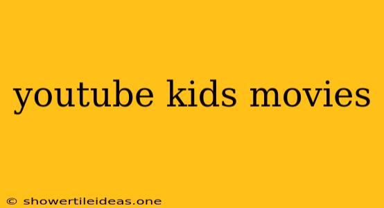 Youtube Kids Movies