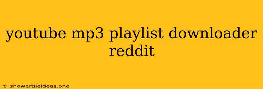 Youtube Mp3 Playlist Downloader Reddit