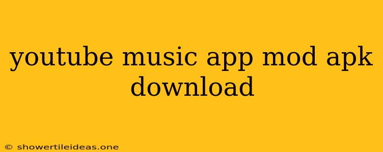 Youtube Music App Mod Apk Download