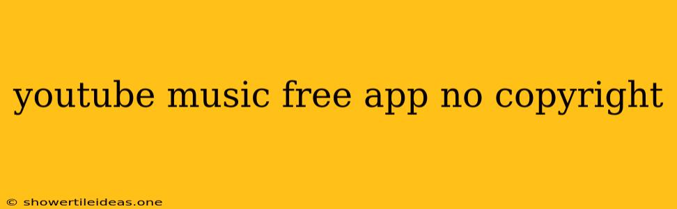 Youtube Music Free App No Copyright