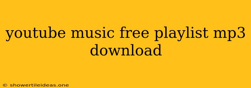 Youtube Music Free Playlist Mp3 Download