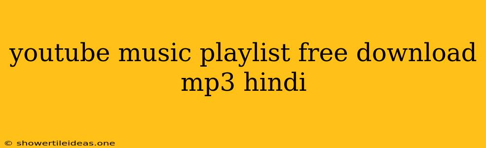 Youtube Music Playlist Free Download Mp3 Hindi