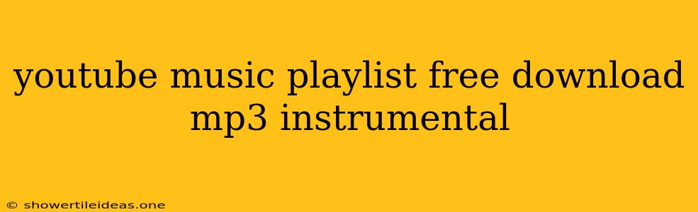 Youtube Music Playlist Free Download Mp3 Instrumental