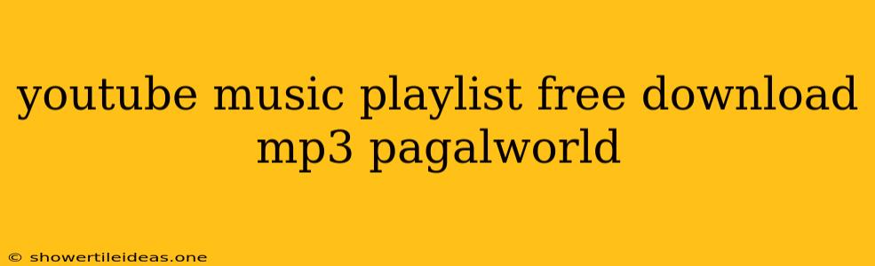 Youtube Music Playlist Free Download Mp3 Pagalworld