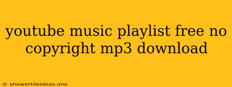 Youtube Music Playlist Free No Copyright Mp3 Download