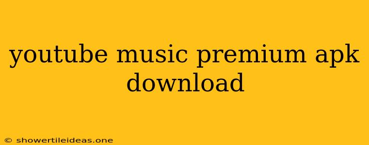 Youtube Music Premium Apk Download