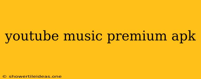 Youtube Music Premium Apk