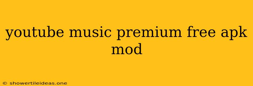 Youtube Music Premium Free Apk Mod