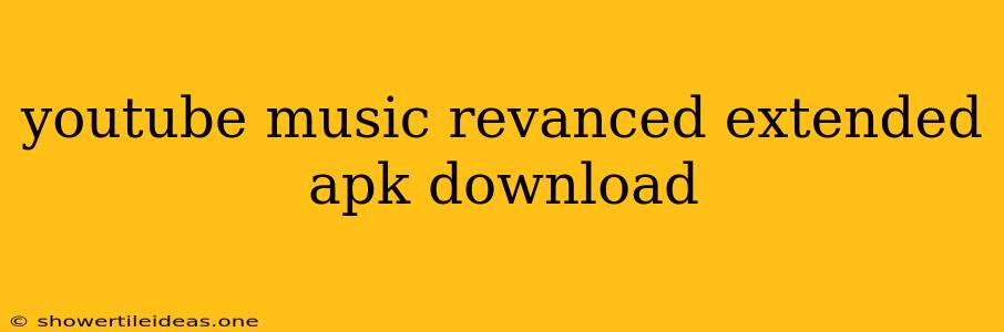 Youtube Music Revanced Extended Apk Download