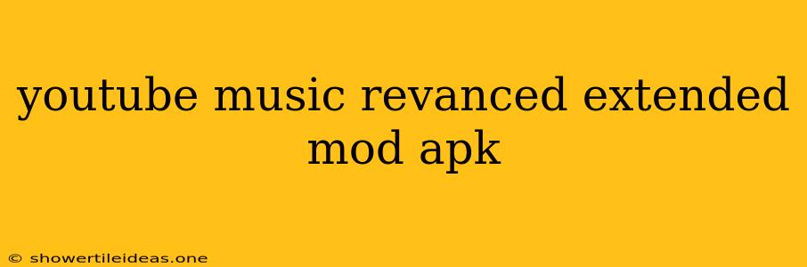 Youtube Music Revanced Extended Mod Apk