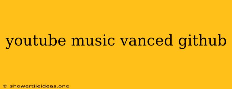 Youtube Music Vanced Github